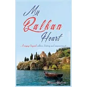My Balkan Heart: My voyage beyond culture, history and empowerment