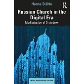 Russian Church in the Digital Era: Mediatization of Orthodoxy