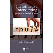 Investigative Interviewing: Adopting a Forensic Mindset