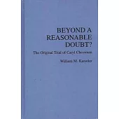 Beyond a Reasonable Doubt?: The Original Trial of Caryl Chessman