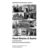 A Visual History of Austria (Contemporary Austrian Studies, Vol. 30)