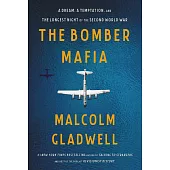 The Bomber Mafia: A Dream, a Temptation, and the Longest Night of the Second World War