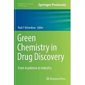 Green Chemistry in Drug Discovery: From Academia to Industry