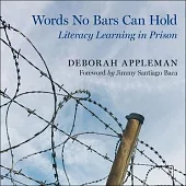 Words No Bars Can Hold Lib/E: Literacy Learning in Prison