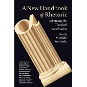 A New Handbook of Rhetoric: Inverting the Classical Vocabulary