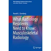 What Radiology Residents Need to Know: Musculoskeletal Radiology