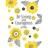 Be Strong and Courageous 2022 Planner: 12 Month Ziparound Planner