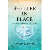 Shelter in Place: Poems in a Time of Covid-19