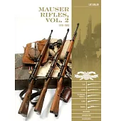 Mauser Rifles, Vol. 2: 1918-1945: G.98, K.98b, 