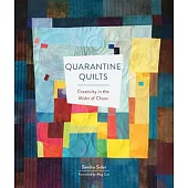 Quarantine Quilts: Creativity in the Midst of Chaos