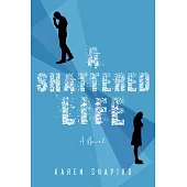 A Shattered Life