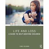 Life and Loss: A Guide to Help Grieving Children