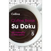 Coffee Break Su Doku Book 5: 200 Challenging Su Doku Puzzles