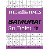 The Times Samurai Su Doku 10: 100 Extreme Puzzles for the Fearless Su Doku Warrior