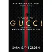 The House of Gucci [movie Tie-In]: A Sensational Story of Murder, Madness, Glamour, and Greed