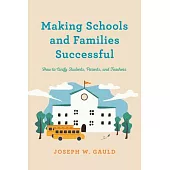 Making Schools and Families Successful: How to Unify Students, Parents, and Teachers