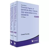 Structural Aspects of Quantum Field Theory and Noncommutative Geometry (Second Edition) (in 2 Volumes)