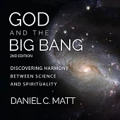 God and the Big Bang, (2nd Edition): Discovering Harmony Between Science and Spirituality