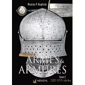 Armes Et Armures Tome 2: Xxiie - Xvie