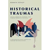 Historical Traumas Among Armenian, Kurdish, and Turkish People of Anatolia: A Transdisciplinary Perspective Toward Reconciliation