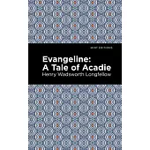 Evangeline: A Tale of Acadie