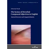 The Syntax of Deverbal Compound Adjectives in English: Internal Structure and Categorial Identity