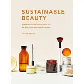 Sustainable Beauty: Practical Advice, Projects and Hacks for a More Eco-Friendly Dressing Table