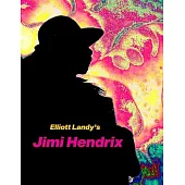 Elliott Landy’’s Jimi Hendrix: Favorite Photos with a story by Al Aronowitz