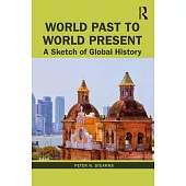 World Past to World Present: A Sketch of Global History