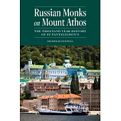 Russian Monks on Mount Athos: The Thousand Year History of St Panteleimon’’s