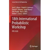 18th International Probabilistic Workshop: Ipw 2020