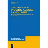 Moving Across Languages: Motion Events in Spanish as a Second Language