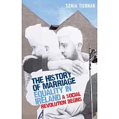 The History of Marriage Equality in Ireland: A Social Revolution Begins