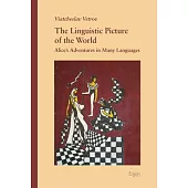 The Linguistic Picture of the World: Alice`s Adventures in Many Languages