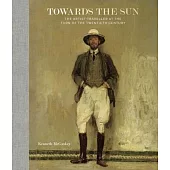 Towards the Sun: World Pictures by British Artist-Travellers at the Turn of the Twentieth Century