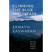 Climbing the Blue Mountain: A Guide to Meditation and the Spiritual Journey