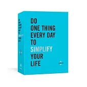 Do One Thing Every Day to Simplify Your Life: A Journal