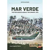 Mar Verde: The Portuguese Amphibious Assault on Conakry, 1970