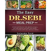 DR. SEBI Alkaline Diet Meal Prep Cookbook: 1000 Day Quick & Easy Meals to Prep, Grab and Go for the Busy Anti-inflammatory Plant-Based Diet Recipes Wi
