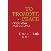 To Promote Peace: U.S. Foreign Policy in the Mid-1980s