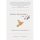 From Shadows to Life: A Biography of the Cancer Survivorship Movement