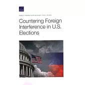 Countering Foreign Interference in U.S. Elections