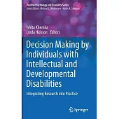 Decision Making by Individuals with Intellectual and Developmental Disabilities: Integrating Research Into Practice