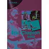 Eric Clapton Solo: Every Album, Every Song