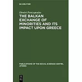 The Balkan Exchange of Minorities and Its Impact Upon Greece