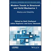 Modern Trends in Structural and Solid Mechanics 1: Static and Stability