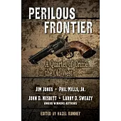 Perilous Frontier: A Quartet of Crime in the Old West