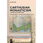 Carthusian Monasticism: History, Life, World, Texts