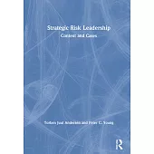 Strategic Risk Leadership: Context and Cases