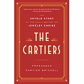 The Cartiers: The Untold Story of the Family Behind the Jewelry Empire